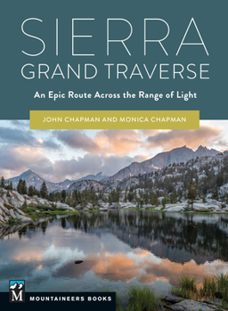 Paperback Sierra Grand Traverse: An Epic Route Across the Range of Light Book
