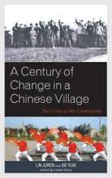 Hardcover A Century of Change in a Chinese Village: The Crisis of the Countryside Book