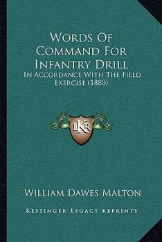 Paperback Words Of Command For Infantry Drill: In Accordance With The Field Exercise (1880) Book