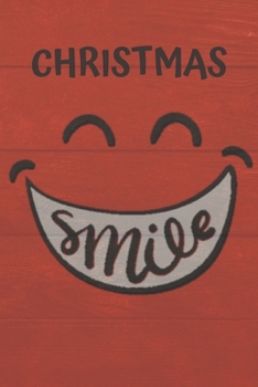 Christmas Smile : Great Journal/Notes for Your Everyday Needs (110 Pages, Linear 6 X 9)