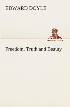 Paperback Freedom, Truth and Beauty Book