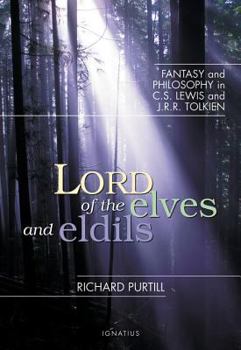 Paperback Lord of the Elves and Eldils: Fantasy and Philosophy in C.S. Lewis and J.R.R. Tolkien Book