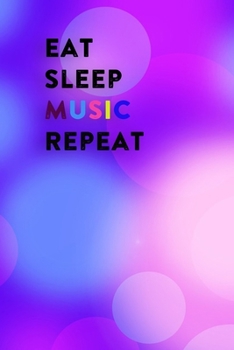 Eat Sleep Music Repeat: Lined Notebook / Journal Gift, 200 Pages, 6x9, Pink For women Cover, Matte Finish Inspirational Quotes Journal, Notebook, Diary, Composition Book