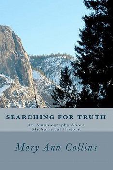 Paperback Searching For Truth: An Autobiography About My Spiritual History Book