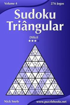 Paperback Sudoku Triângular - Difícil - Volume 4 - 276 Jogos [Portuguese] Book
