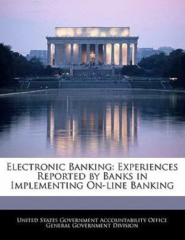 Paperback Electronic Banking: Experiences Reported by Banks in Implementing On-Line Banking Book