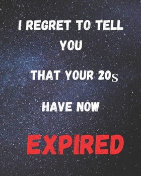 Paperback I Regret To Tell You That Your 20s Have Now Expired: Prayer Journal funny 30th birthday gifts Book