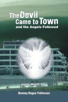 Paperback The Devil Came to Town and the Angels Followed Book