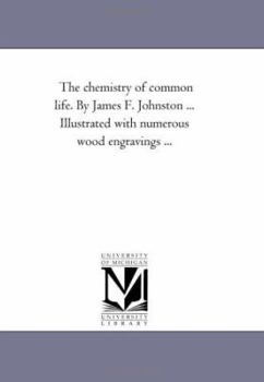 The Chemistry of Common Life, Volume 2