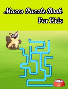 Paperback Mazes Puzzle book For Kids: (Kids Mazes Book) (Volume 1) Book