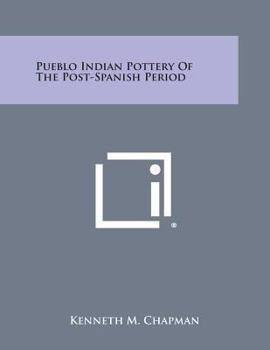 Paperback Pueblo Indian Pottery of the Post-Spanish Period Book