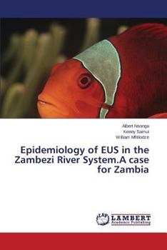 Paperback Epidemiology of Eus in the Zambezi River System.a Case for Zambia Book