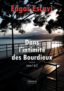 Paperback Dans l'intimité des Bourdieux - Livre 1 et 2 [French] Book