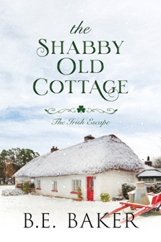 The Shabby Old Cottage (The Irish Escape) - Book #3 of the Irish Escape