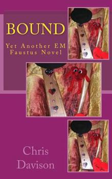 Paperback Bound: Yet Another EM Faustus Novel Book