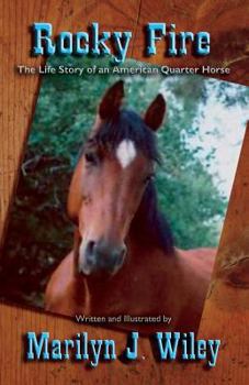 Paperback Rocky Fire: The True Life Story of an American Quarter Horse Book