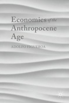 Hardcover Economics of the Anthropocene Age Book