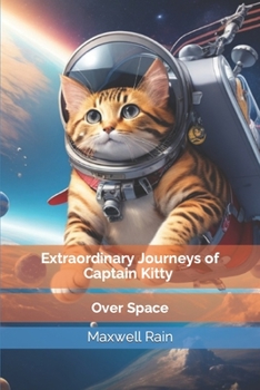 Paperback Extraordinary Journeys of Captain Kitty over Space Book