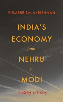 Hardcover India's Economy from Nehru to Modi: A Brief History by Balakrishna Book