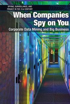Library Binding When Companies Spy on You: Corporate Data Mining and Big Business Book