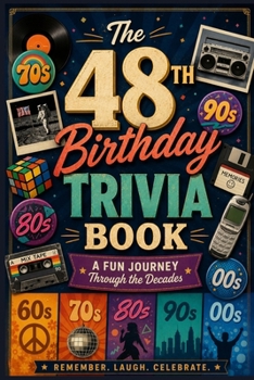 The 48th Birthday Trivia Book: A Fun Journey Through the Decades