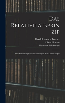 Hardcover Das Relativitätsprinzip: Eine Sammlung Von Abhandlungen, Mit Anmerkungen [German] Book