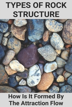 Paperback Types Of Rock Structure: How Is It Formed By The Attraction Flow: Underlying Rock Structure Of Mtamvuna River Book