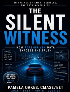 Paperback The Silent Witness: How ADAS-Driven Data Exposes the Truth Book
