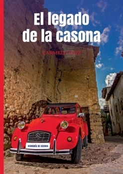 El Legado de la Casona: Serranía de Cuenca (Spanish Edition)