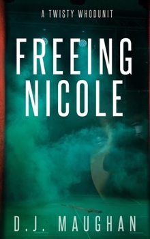 Hardcover Freeing Nicole: A twisty whodunit Book