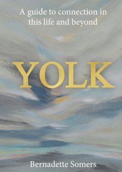 Paperback Yolk: A guide to connection in this life and beyond Book