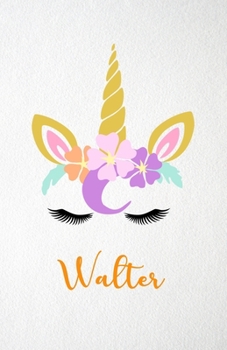 Paperback Walter A5 Lined Notebook 110 Pages: Funny Blank Journal For Lovely Magical Unicorn Face Dream Family First Name Middle Last Surname. Unique Student Te Book