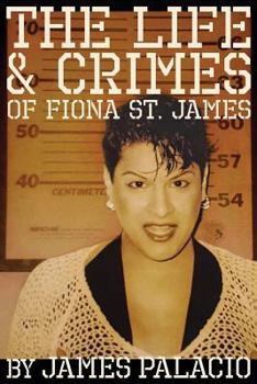 Paperback The Life and Crimes of Fiona St. James Book