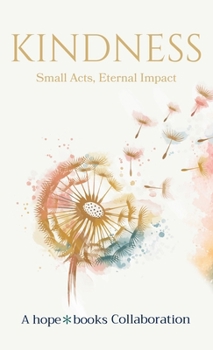 Kindness: Small Acts, Eternal Impact (Fruit of the Spirit)