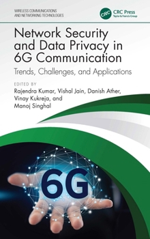 Hardcover Network Security and Data Privacy in 6G Communication: Trends, Challenges, and Applications Book