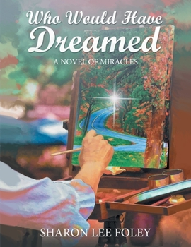 Paperback Who Would Have Dreamed: A Novel of Miracles Book