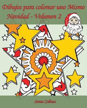 Dibujos Para Colorear Uno Mismo - Navidad - Volumen 2: �25 Dibujos Para Colorear Para Celebrar La Navidad!