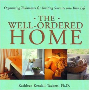Paperback The Well-Ordered Home: Organizing Techniques for Inviting Serenity Into Your Life Book