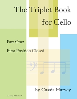 Paperback The Triplet Book for Cello Part One: First Position Closed Book