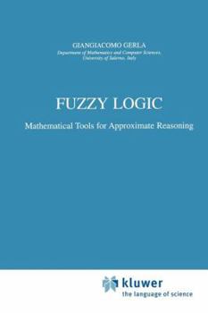 Paperback Fuzzy Logic: Mathematical Tools for Approximate Reasoning Book
