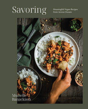 Hardcover Savoring: Meaningful Vegan Recipes from Across Oceans Book