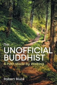 Paperback The Unofficial Buddhist: A Path Made by Walking Book