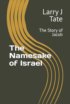 Paperback The Namesake of Israel: The Story of Jacob Book