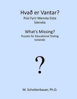 Paperback What's Missing? Puzzles for Educational Testing: Icelandic [Icelandic] Book