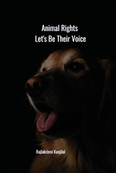 Paperback Animal Rights: Let's Be Their Voice Book