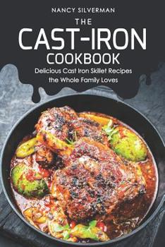 Paperback The Cast-Iron Cookbook: Delicious Cast Iron Skillet Recipes the Whole Family Loves Book