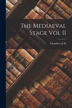 Paperback The Mediaeval Stage Vol II Book