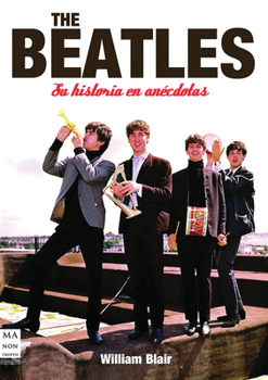 Paperback The Beatles: Su Historia En Anécdotas [Spanish] Book