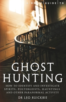 Paperback A Brief Guide to Ghost Hunting Book