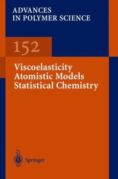 Paperback Viscoelasticity Atomistic Models Statistical Chemistry Book